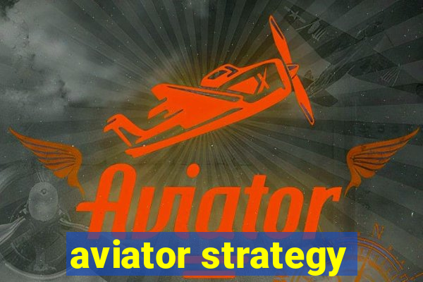 aviator strategy